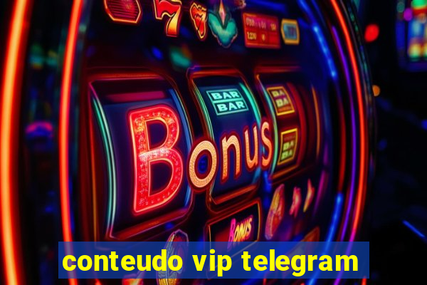 conteudo vip telegram